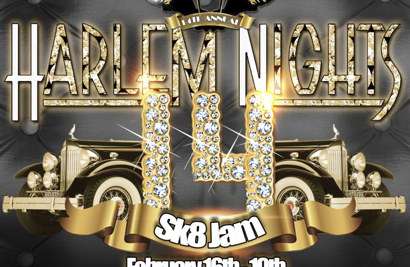 February 16th – 19th |14th Annual Harlem Nights Sk8 Jam